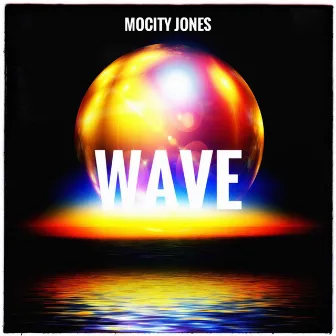 Wave by Mocity Jones