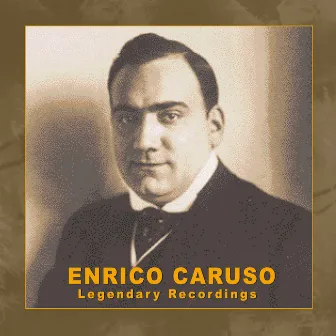 Enrico Caruso: Legendary Recordings by Enrico Caruso