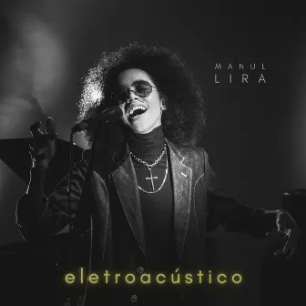 Eletroacústico by Manul Lira