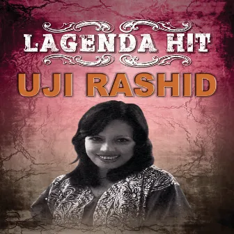 Lagenda Hit by Uji Rashid