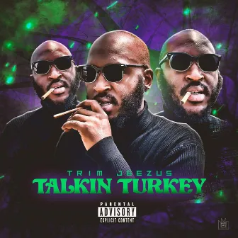 Talkin' Turkey by Trim Jeezus