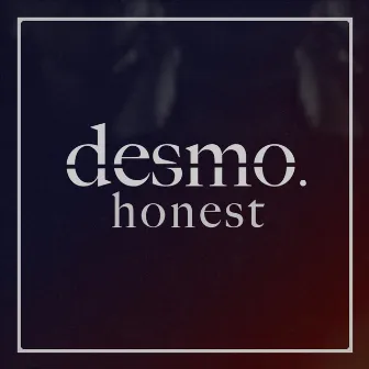 Honest by Desmo.