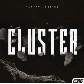 Cluster by Tantrum Desire