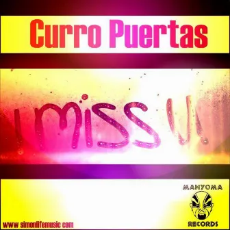 I Miss U by CURRO PUERTAS