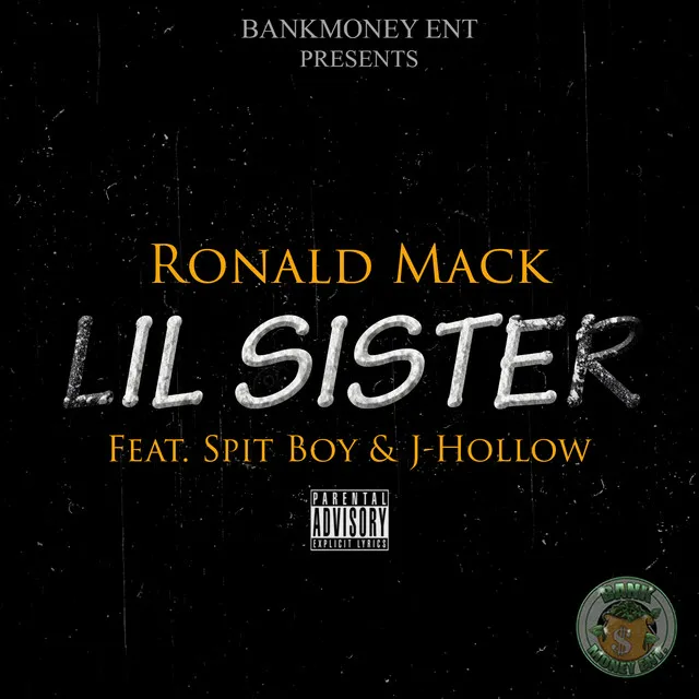 Bankmoney Ent. Presents Lil Sister (feat. Spit Boy & J-Hollow)