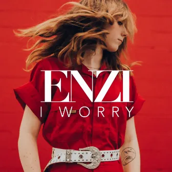 I Worry by ENZI