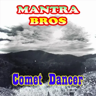 Comet Dancer by Mantra Bros