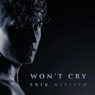 Won't cry by Erik Nielsen