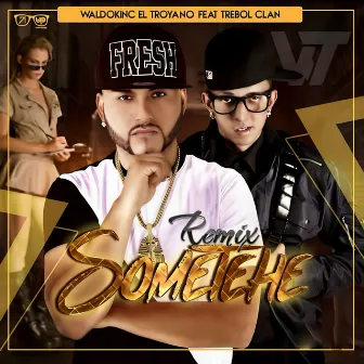 Sometehe (Remix) by Waldokinc El Troyano