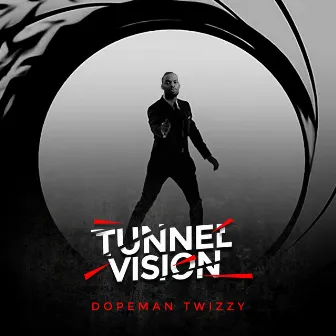 Tunnel Vision by Dopeman Twizzy