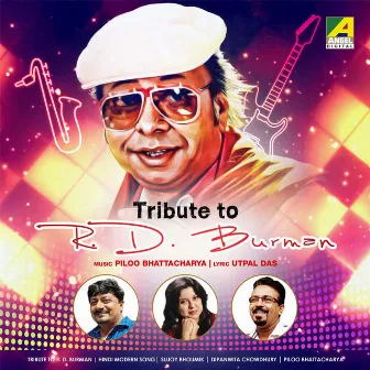 Tribute To R. D. Burman by Piloo Bhattacharya