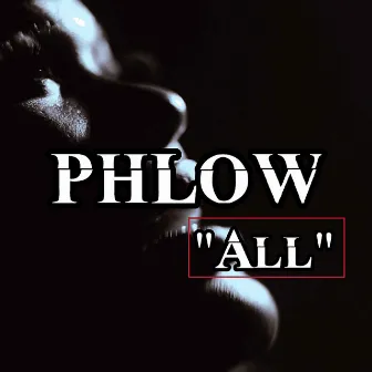 All by Phlow