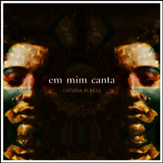 Em Mim Canta by Tatiana Pureza