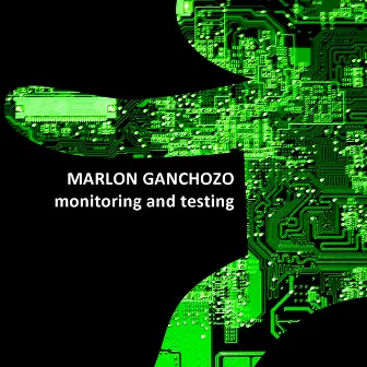 Monitoring and Testing by Marlon Ganchozo