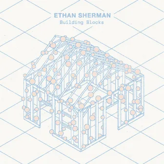 Building Blocks by Ethan Sherman