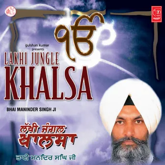 Lakhi Jungle Khalsa Vol-10 by Bhai Maninder Singh Sri Nagar Wale