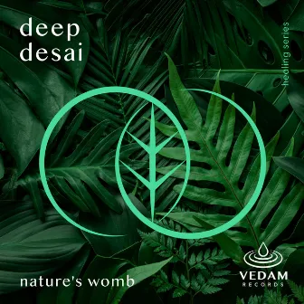 Nature's Womb by Deep Desai