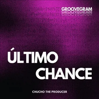 Último Chance by Chucho The Producer