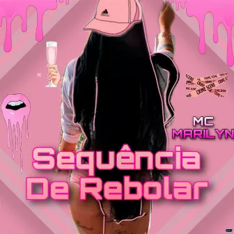 Sequência de Rebolar by Mc Marilyn