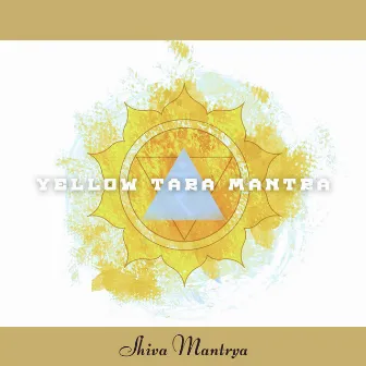 Yellow Tara Mantra: Bring Abundance & Good Luck (Meditation) by Shiva Mantrya