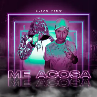 Me Acosa by Elias Fino