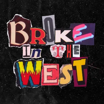 Broke in the West by 