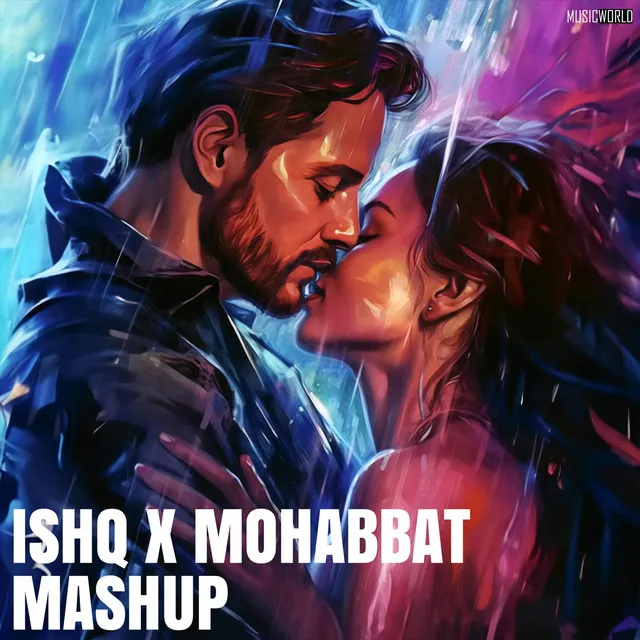 Ishq X Mohabbat Mashup