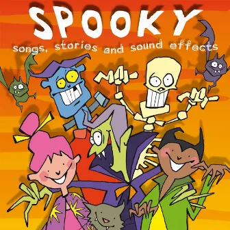 Spooky: Songs, Stories and Sound Effect by Steve Allan Jones