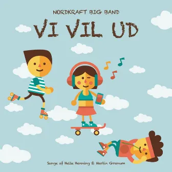 Vi vil ud by Nordkraft Big Band