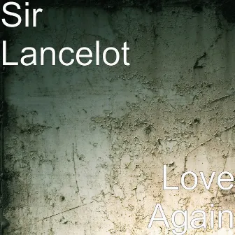 Love Again by Sir Lancelot