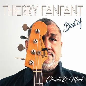 Best of Thierry Fanfant (Chanté & mizik) by Thierry Fanfant