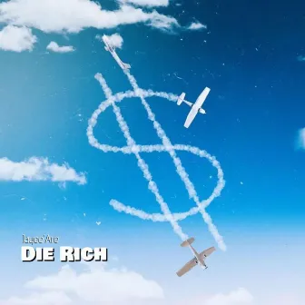 Die Rich by Jayee'Are