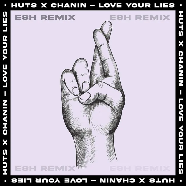 Love Your Lies - ESH Remix