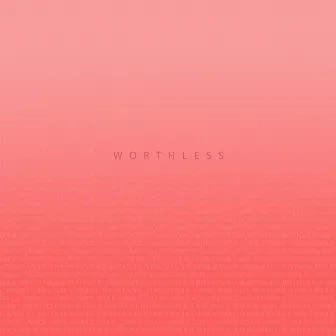 Worthless by Foolie $urfin