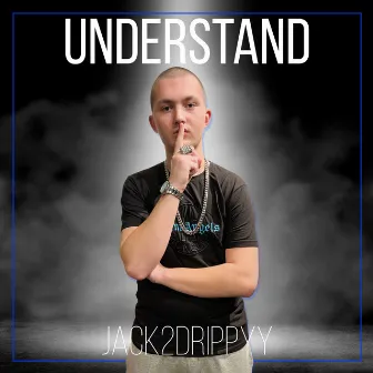 Understand by Jack2Drippyy