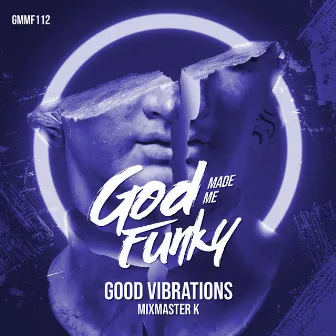 Good Vibrations by Mixmaster K