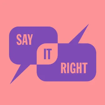 Say It Right by Rose Moncado