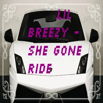 She Gone Ride by Lil Breezy