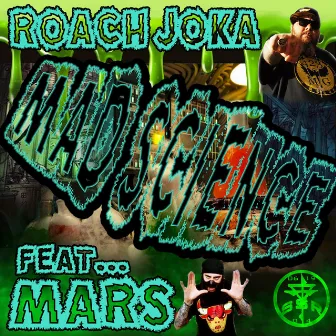 Mad Science by Roach Joka