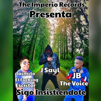 Sigo Insistiendote by Jaimito El Fucking Escritor