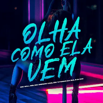 Olha Como Ela Vem by Menor Vinii