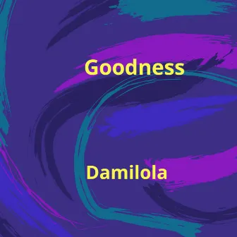 Goodness by Damilola