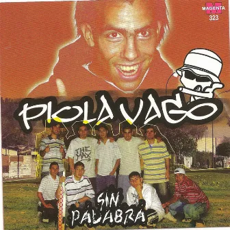 Sin Palabra by Piola Vago