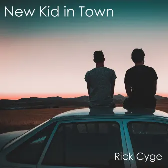 New Kid in Town by Rick Cyge