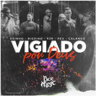 VIGIADO POR DEUS by Pack Music