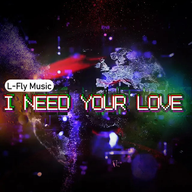 I Need Your Love