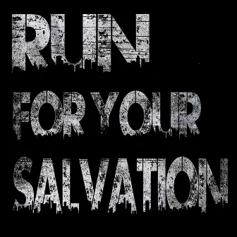 Run For Your Salvation by D Max CR