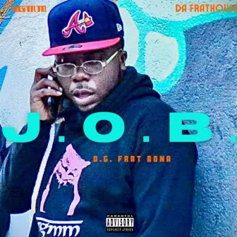 J.O.B. by O.G. Frat Bona