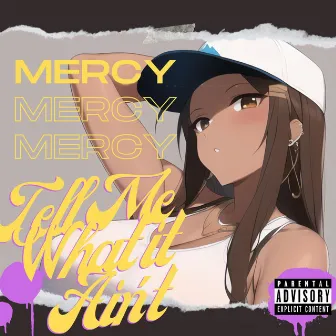 Tell Me What It Ain't by Mercy