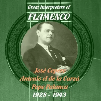 Great Interpreters of Flamenco - José Cepero, Antonio el de la Carzá, Pepe Palanca [1928 - 1943] by Pepe Palanca